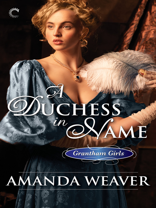 Title details for A Duchess in Name by Amanda Weaver - Available
